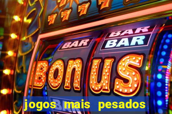 jogos mais pesados para android
